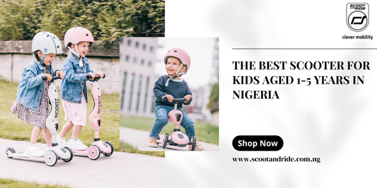 The Best Scooter for Kids Aged 1-5 Years in Nigeria: Meet the Highwaykick 1 Scooters